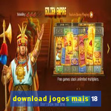 download jogos mais 18